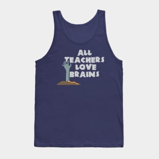 All Teachers Love Brains Halloween Costume Tank Top